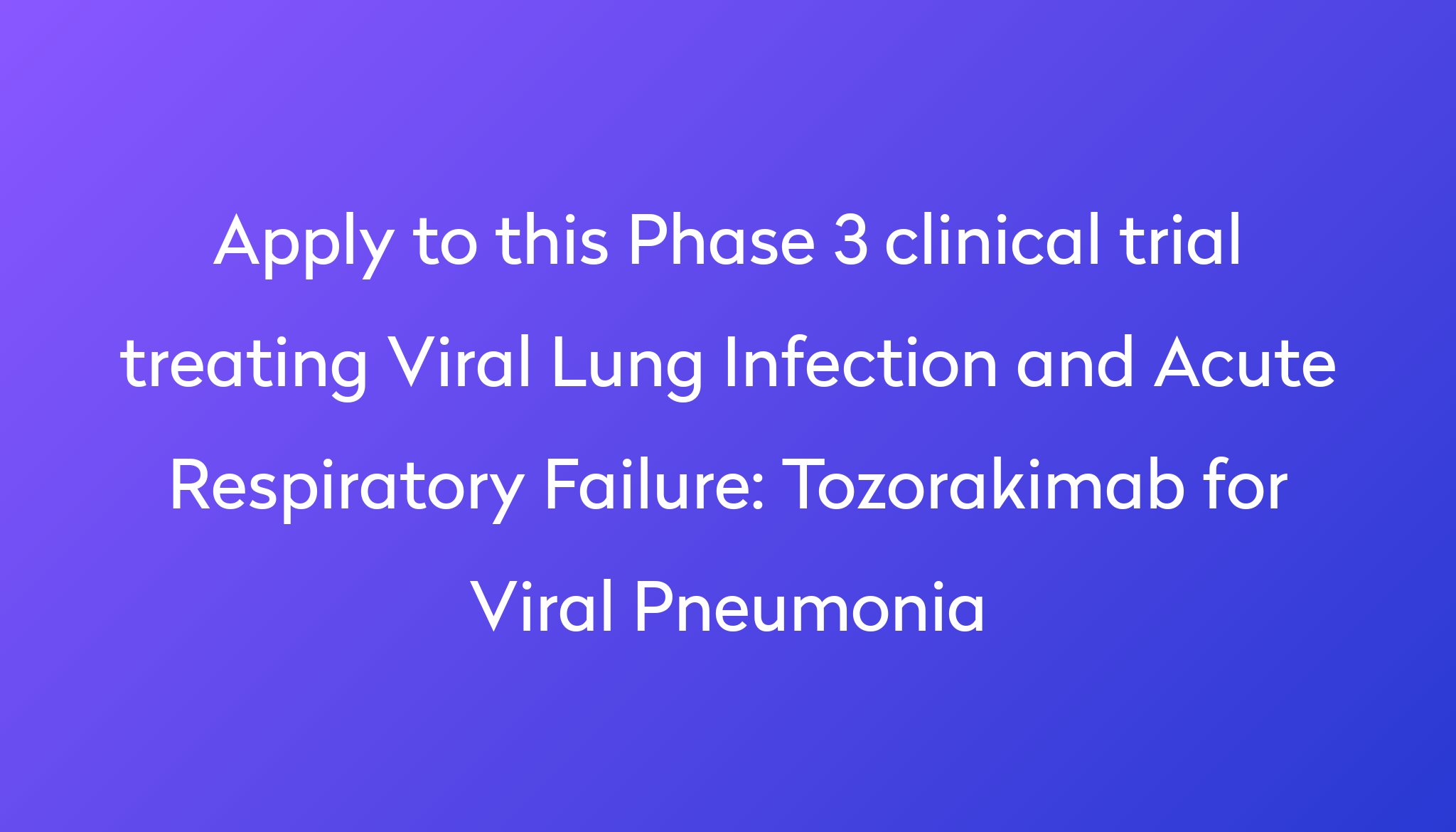 tozorakimab-for-viral-pneumonia-clinical-trial-2024-power